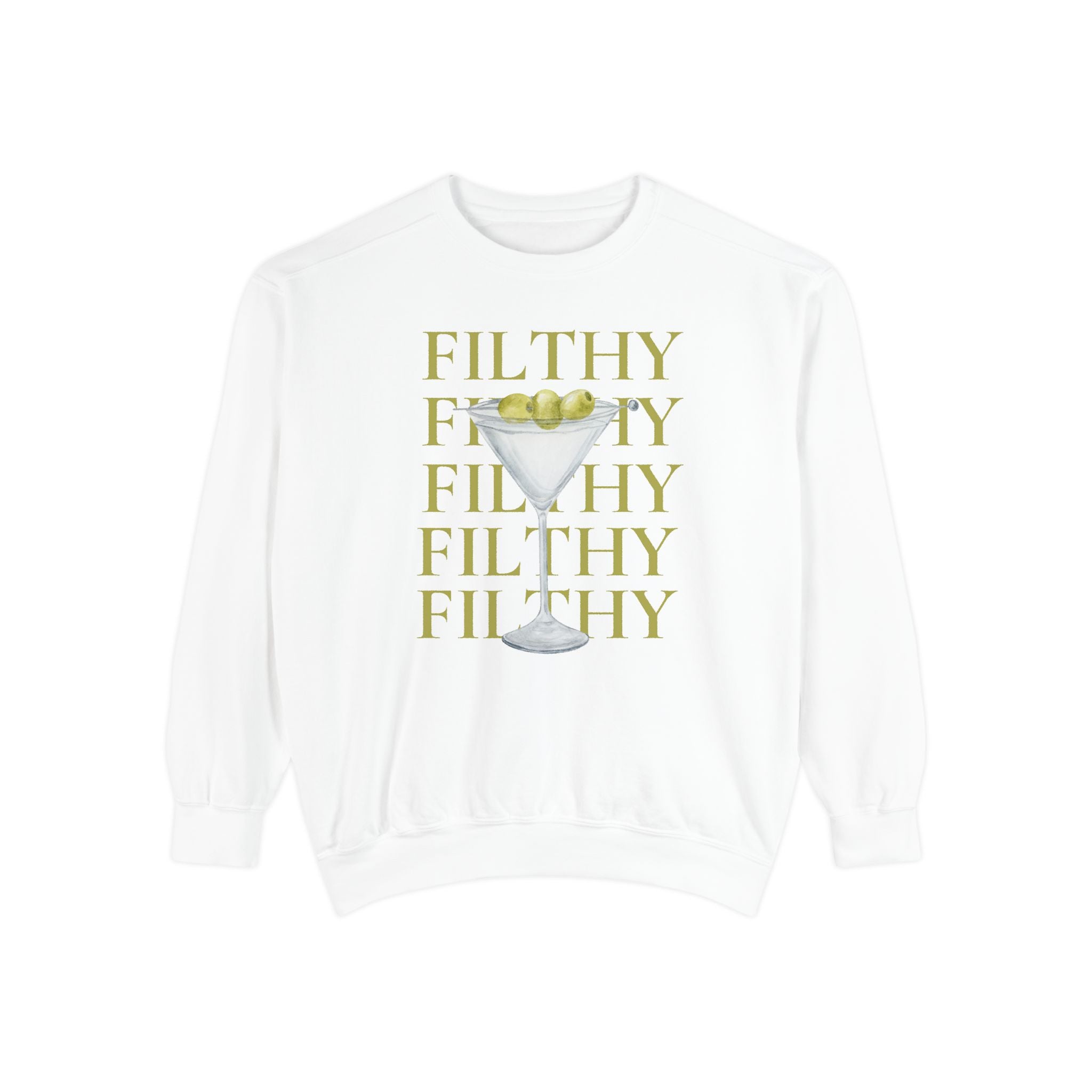 Filthy Dirty Martini Sweatshirt