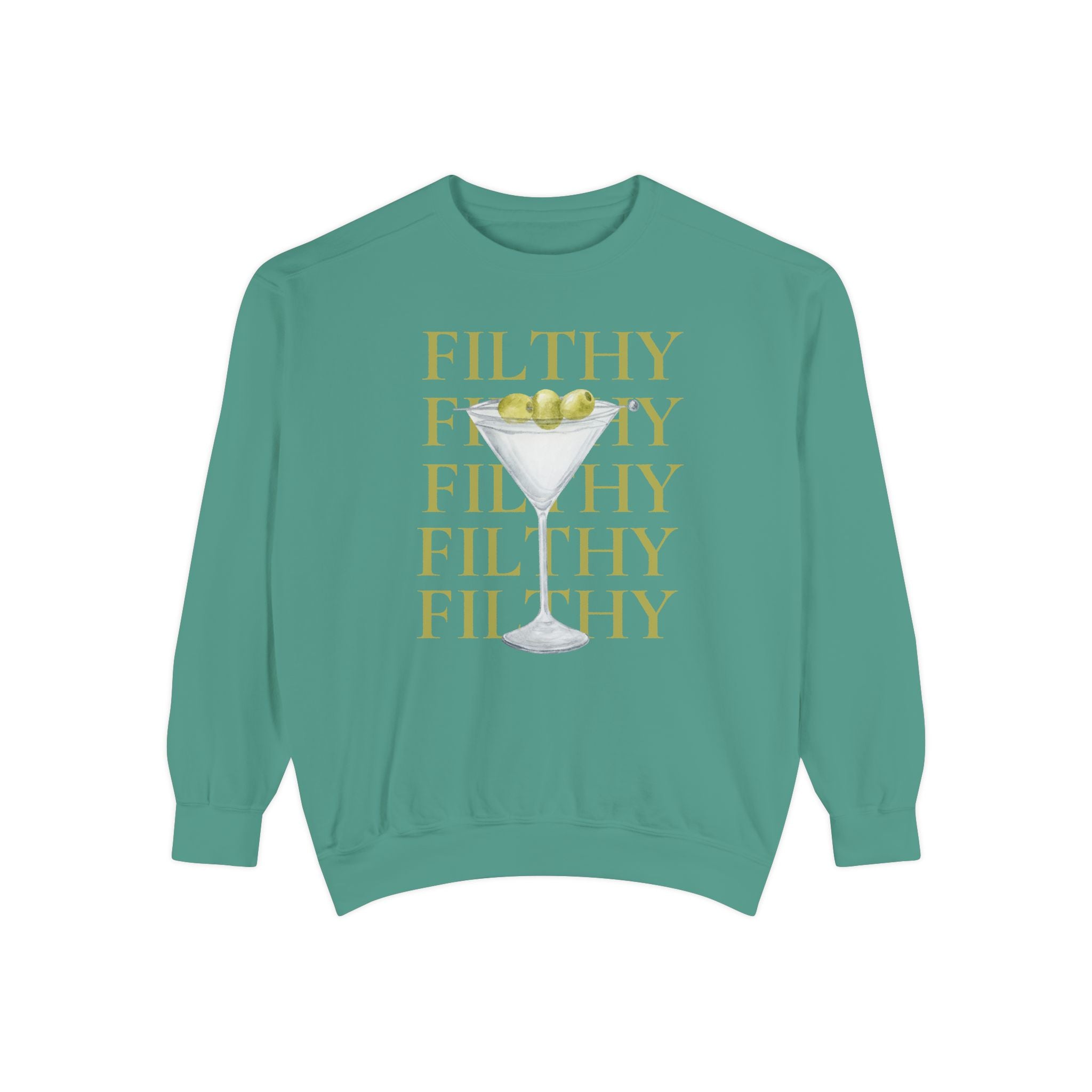 Filthy Dirty Martini Sweatshirt