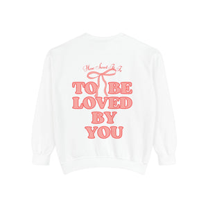 How Sweet It Is To Be Loved By You Sweatshirt