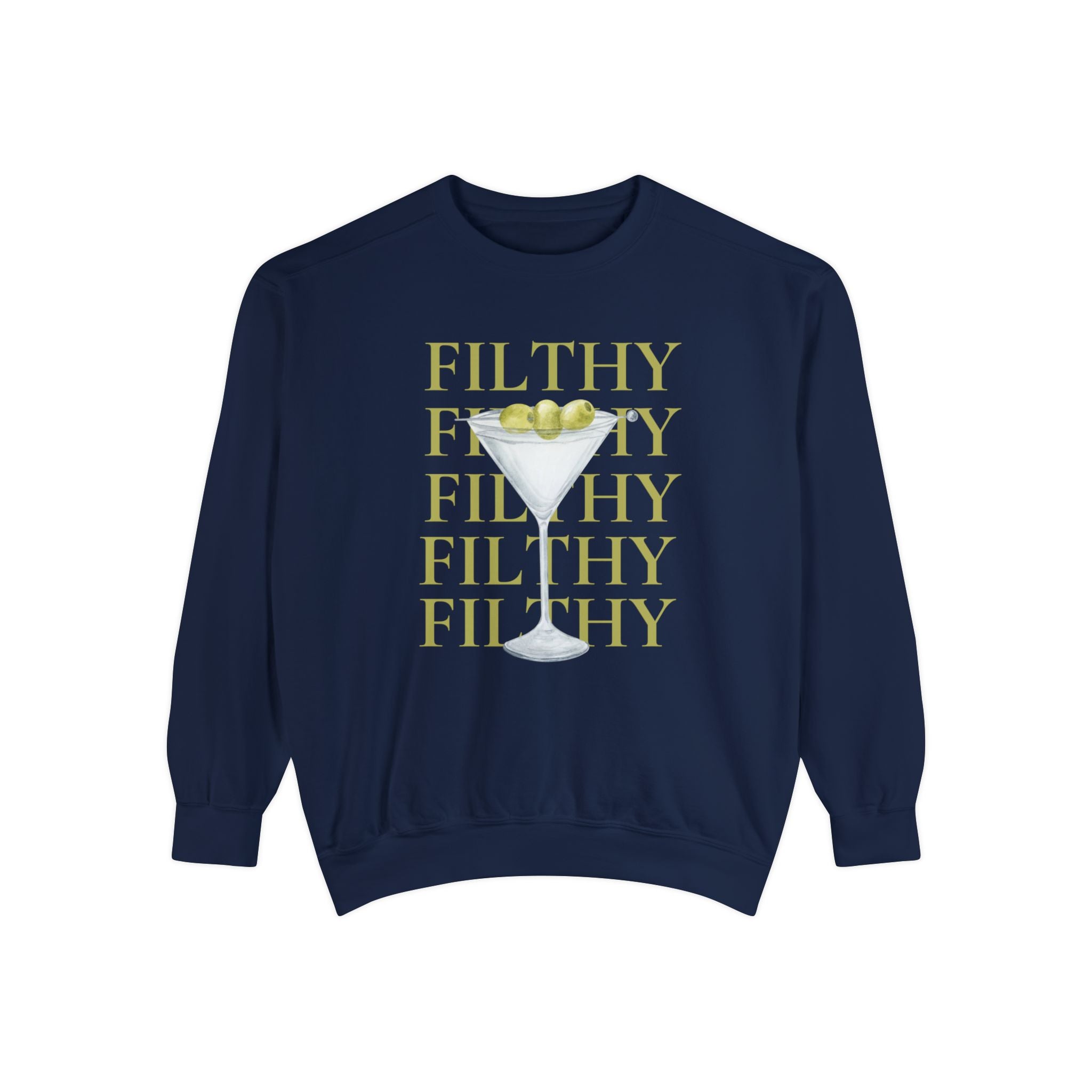 Filthy Dirty Martini Sweatshirt