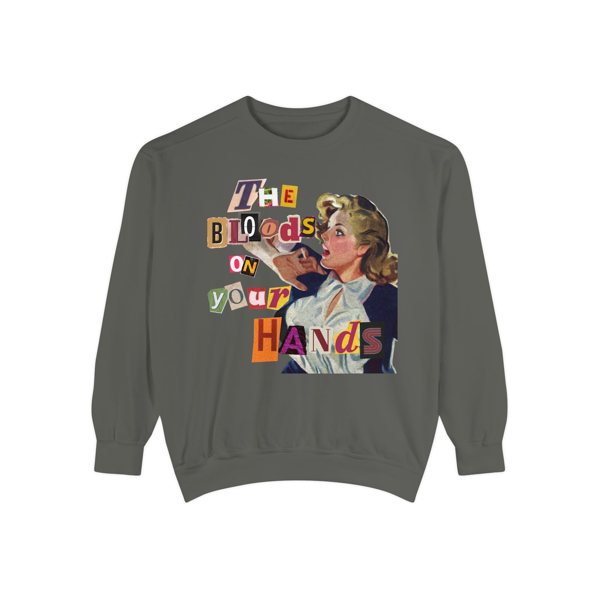 The Blood Is On Your Hands Sweatshirt