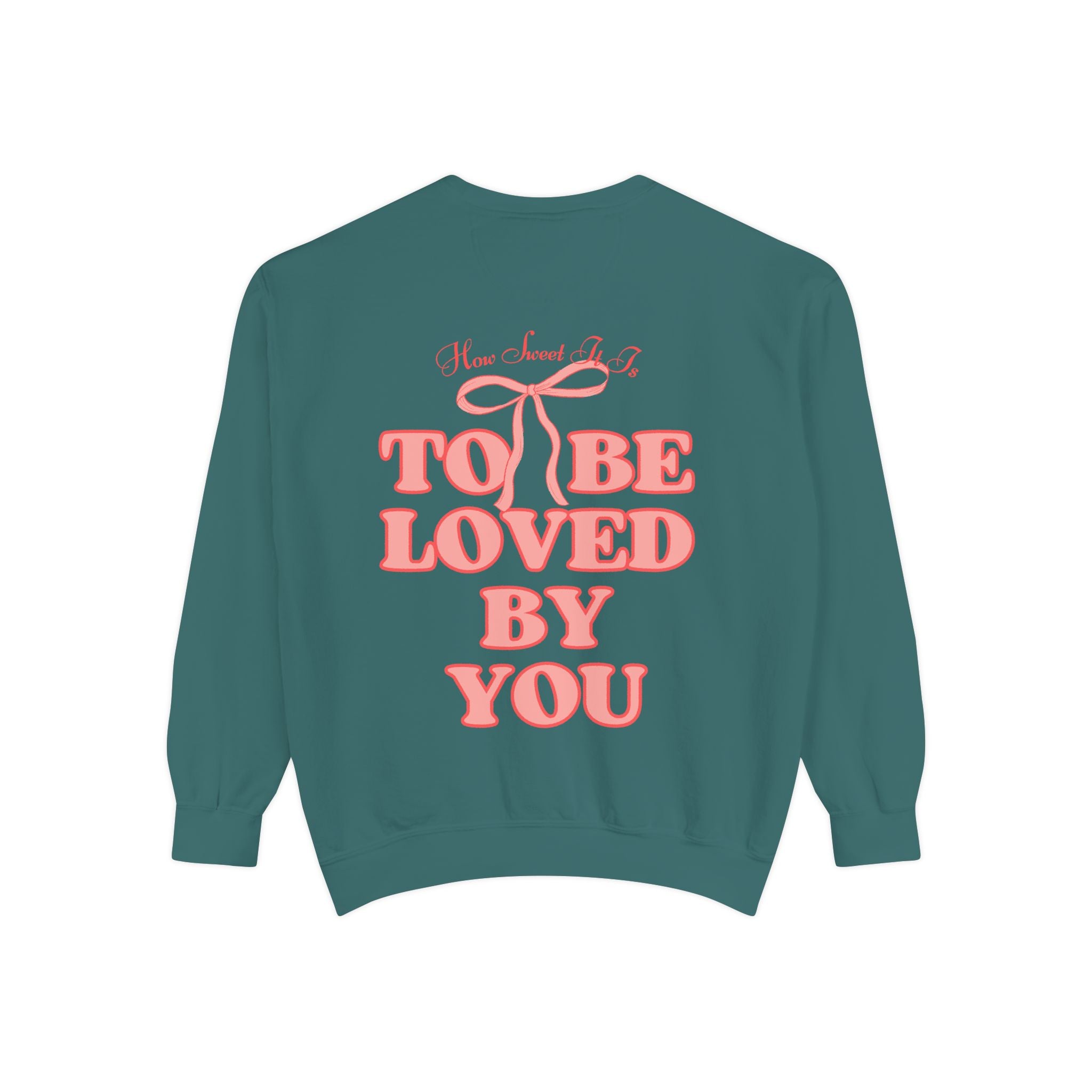 How Sweet It Is To Be Loved By You Sweatshirt