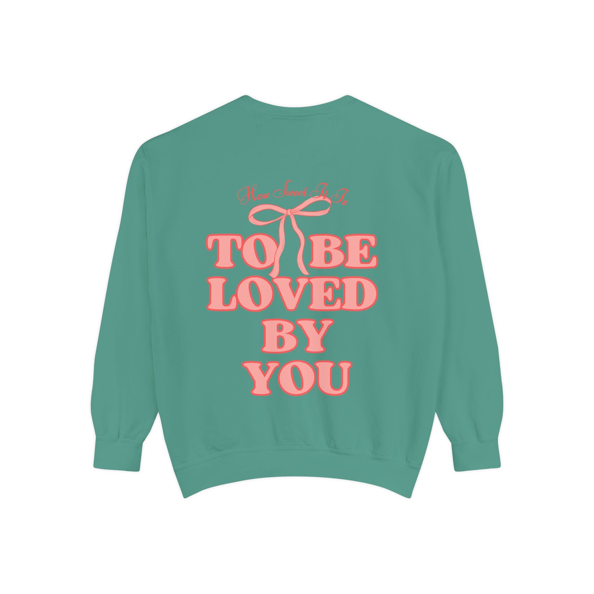 How Sweet It Is To Be Loved By You Sweatshirt