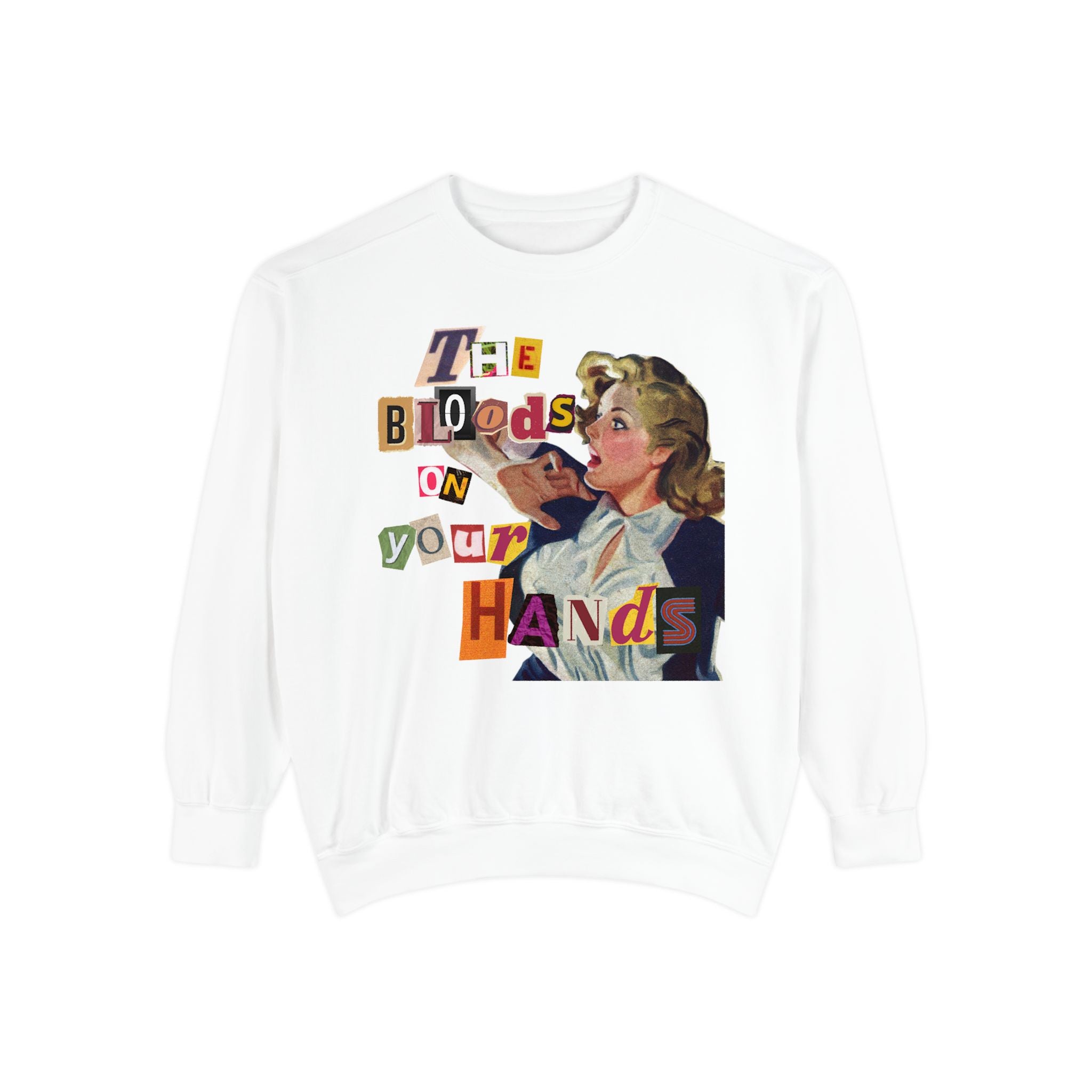 The Blood Is On Your Hands Sweatshirt