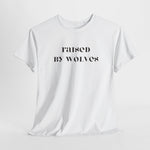 Raised by Wolves Tee