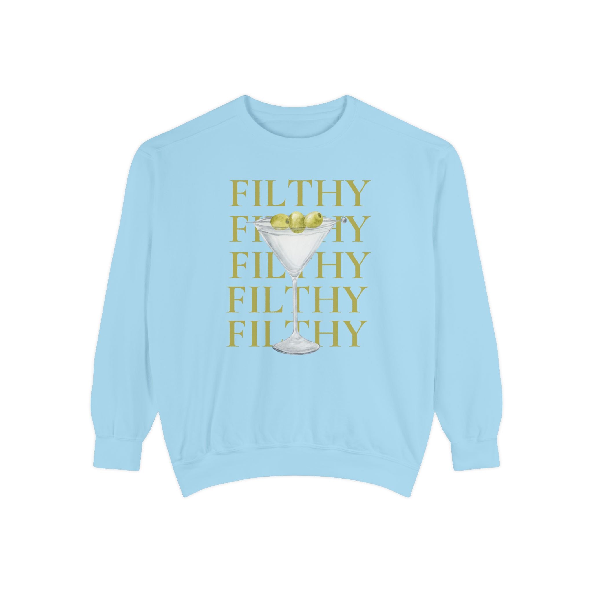 Filthy Dirty Martini Sweatshirt